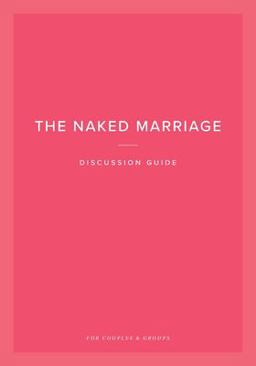The Naked Marriage Discussion Guide