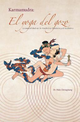 Karmamudra: el Yoga Del Gozo