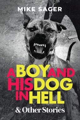 Boy and His Dog in Hell And Other True Stories  9781950154272 Front Cover