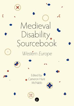 Medieval Disability Sourcebook Western Europe  9781950192731 Front Cover