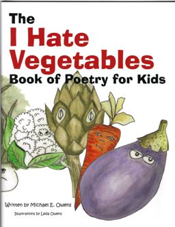 The I Hate Vegetables Book of Poetry for Kids