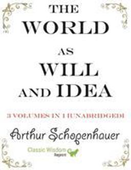 The World As Will and Idea