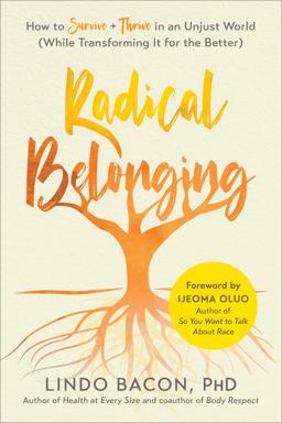Radical Belonging How to Survive and Thrive in an Unjust World (While Transforming It for the Better)  9781950665341 Front Cover