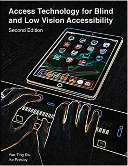 Access Technology for Blind and Low Vision Accessibility 2nd 9781950723034 Front Cover