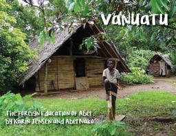 Vanuatu The Foreign Education of Abel 1st 9781950724338 Front Cover
