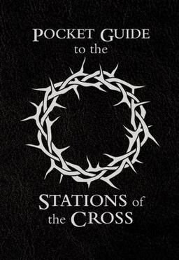 Pocket Guide to Stations of the Cross Pocket Guide to Stations of the Cross