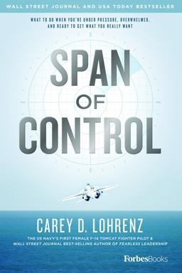 Span of Control What to Do When You're under Pressure, Overwhelmed, and Ready to Get What You Really Want  9781950863662 Front Cover