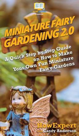 Miniature Fairy Gardening 2. 0