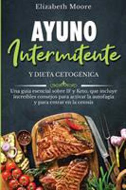 Ayuno Intermitente y Dieta Cetogénica Ayuno Intermitente y Dieta Cetogénica