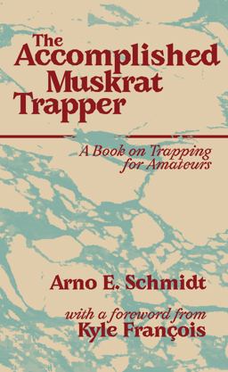 The Accomplished Muskrat Trapper