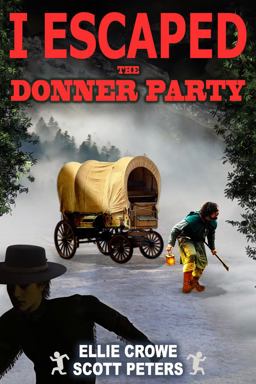 I Escaped the Donner Party
