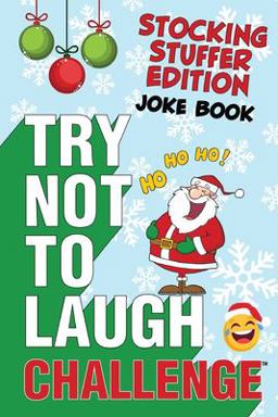 Try Not to Laugh Challenge - Stocking Stuffer Edition 1st 9781951025229 Front Cover