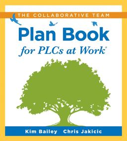 Collaborative Team Plan Book for PLCs at Workï¿½ (a Plan Book for Fostering Collaboration among Teacher Teams in a Professional Learning Community)  9781951075637 Front Cover
