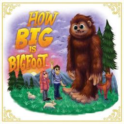 How Big Is Bigfoot? How Big Is Bigfoot?