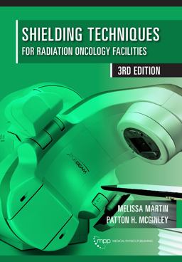 Shielding Techniques for Radiation Oncoology Facilities, 3rd Edition 3rd 9781951134006 Front Cover