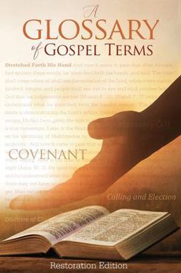 A Glossary of Gospel Terms A Glossary of Gospel Terms