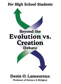 Beyond the Creation vs. Evolution Debate