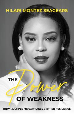 Power of Weakness How Multiple Miscarriages Birthed Reslience 1st 9781951475147 Front Cover