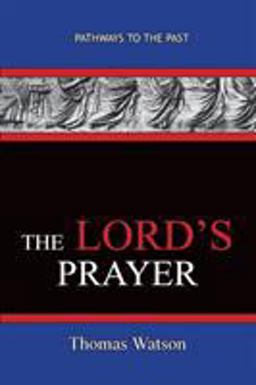 The Lord's Prayer - Thomas Watson