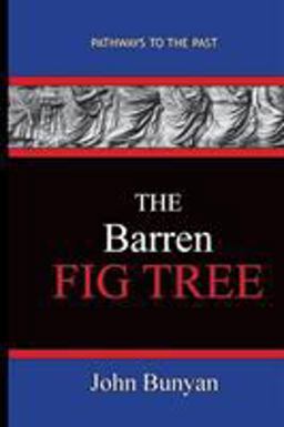 The Barren Fig Tree - John Bunyan