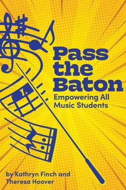Pass the Baton Empowering All Music Students  9781951600549 Front Cover