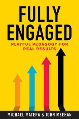 Fully EngagED Playful Pedagogy for Real Results  9781951600945 Front Cover