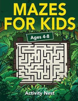 Mazes for Kids Ages 4-8 Maze Activity Book : 4-6, 6-8 : Workbook for Games, Puzzles, and Problem-Solving 1st 9781951791094 Front Cover