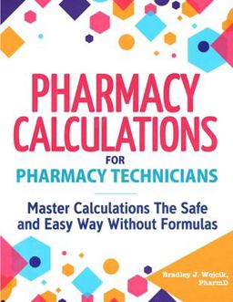 Pharmacy Calculations for Pharmacy Technicians  9781951806453 Front Cover
