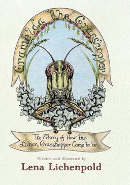 Gramelda the Grasshopper The Story of How the Lichen Grasshopper Came to Be  9781951960223 Front Cover