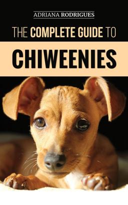 The Complete Guide to Chiweenies