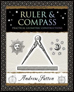 Ruler and Compass Practical Geometric Constructions  9781952178092 Front Cover