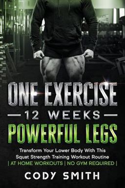 One Exercise, 12 Weeks, Powerful Legs