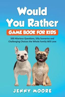 Would You Rather Game Book for Kids Would You Rather Game Book for Kids
