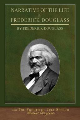 Narrative of the Life of Frederick Douglass and the Fourth of July Speech
