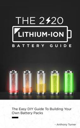 The 2020 Lithium-Ion Battery Guide The 2020 Lithium-Ion Battery Guide