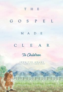 The Gospel Made Clear to Children
