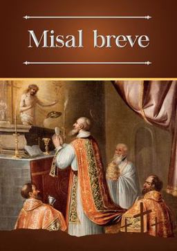 Misal Breve Ordinario Bilingï¿½e (Latï¿½n-Espaï¿½ol) de la Santa Misa en la Forma Extraordinaria 1st 9781953170057 Front Cover