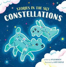 Stories in the Sky: Constellations Stories in the Sky: Constellations