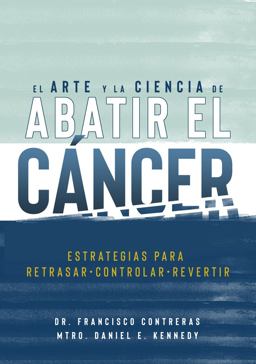 El Arte y la Ciencia de Abatir el Cáncer