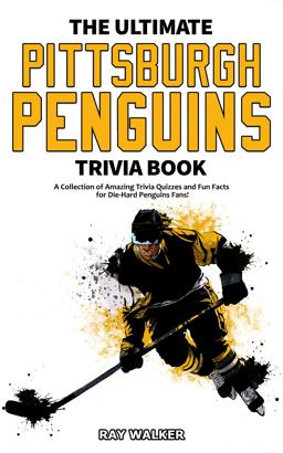 The Ultimate Pittsburgh Penguins Trivia Book
