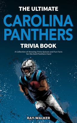 The Ultimate Carolina Panthers Trivia Book