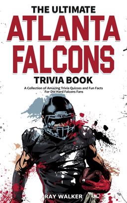The Ultimate Atlanta Falcons Trivia Book