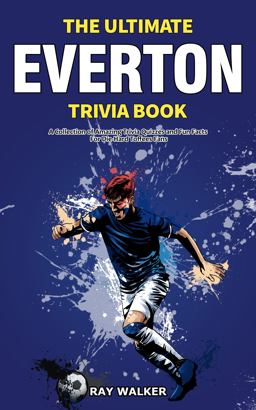 The Ultimate Everton Trivia Book