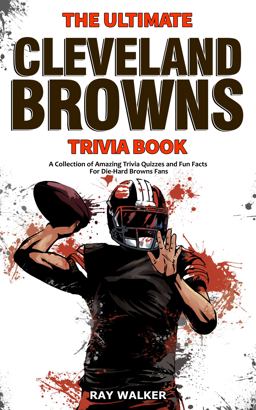 The Ultimate Cleveland Browns Trivia Book