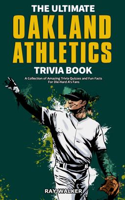 The Ultimate Oakland Athletics Trivia Book