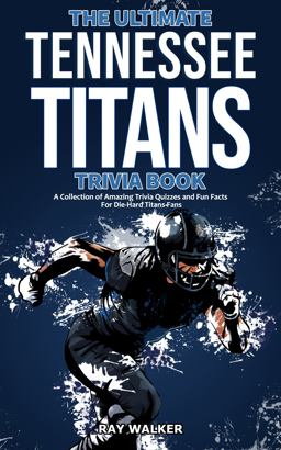The Ultimate Tennessee Titans Trivia Book