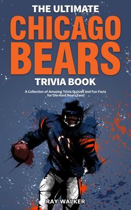 The Ultimate Chicago Bears Trivia Book