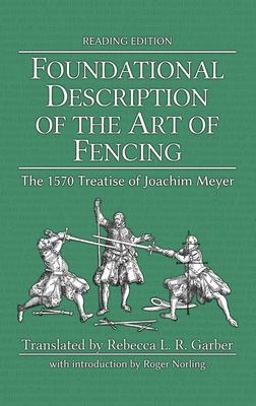 Foundational Description of the Art of Fencing Foundational Description of the Art of Fencing