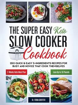 The Super Easy Keto Slow Cooker Cookbook The Super Easy Keto Slow Cooker Cookbook