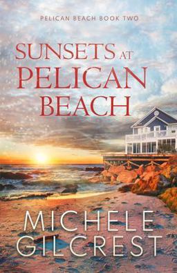 Sunsets at Pelican Beach (Pelican Beach Series Book 2) 1st 9781953722010 Front Cover